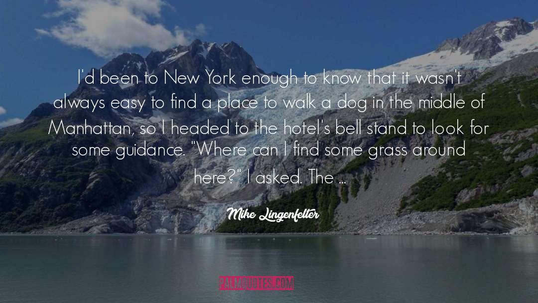 Mike Lingenfelter Quotes: I'd been to New York