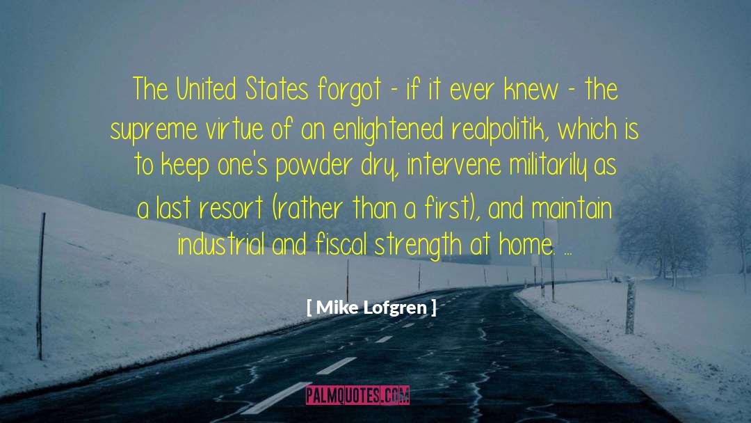 Mike Lofgren Quotes: The United States forgot -