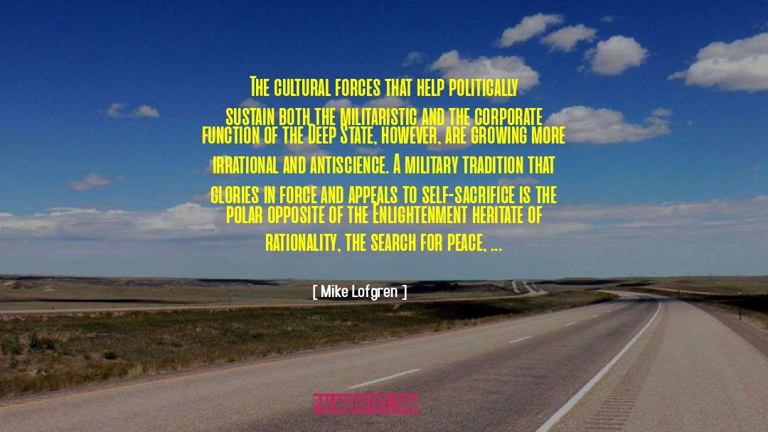 Mike Lofgren Quotes: The cultural forces that help