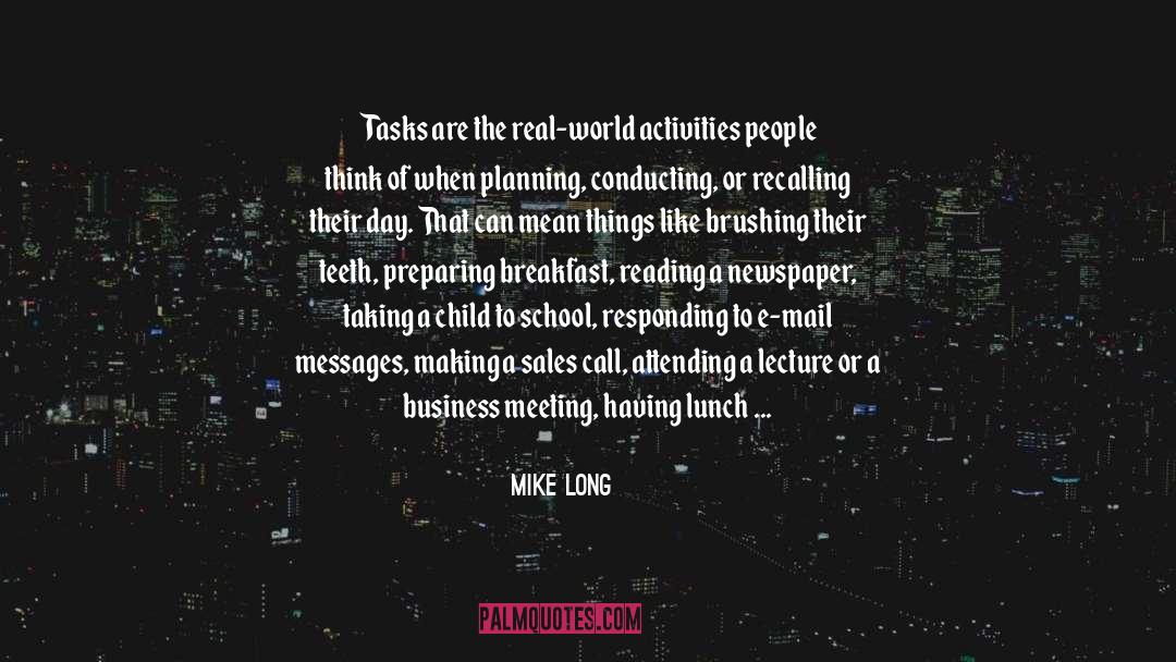 Mike Long Quotes: Tasks are the real-world activities