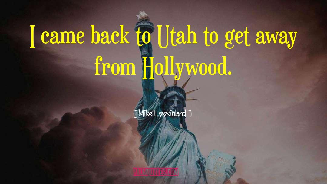 Mike Lookinland Quotes: I came back to Utah
