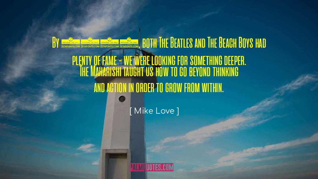 Mike Love Quotes: By 1968, both The Beatles