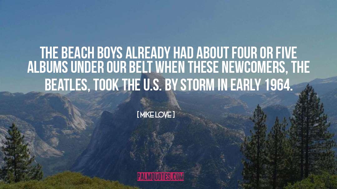 Mike Love Quotes: The Beach Boys already had