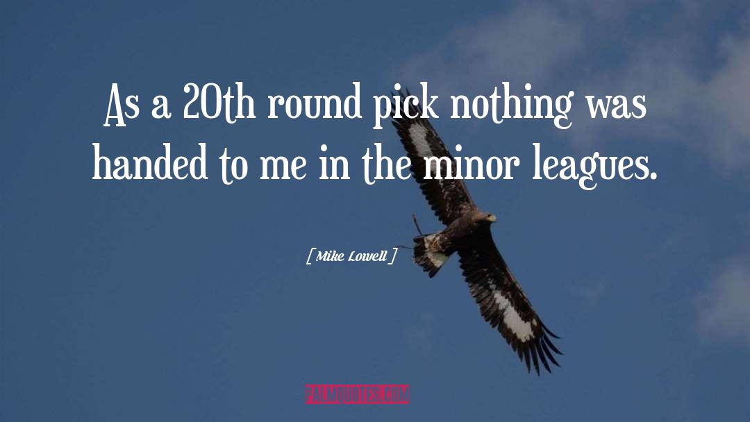 Mike Lowell Quotes: As a 20th round pick