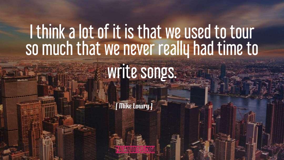 Mike Lowry Quotes: I think a lot of