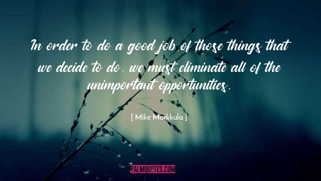 Mike Markkula Quotes: In order to do a
