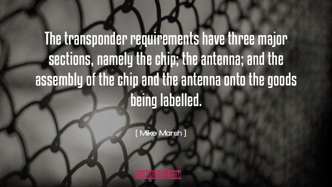 Mike Marsh Quotes: The transponder requirements have three