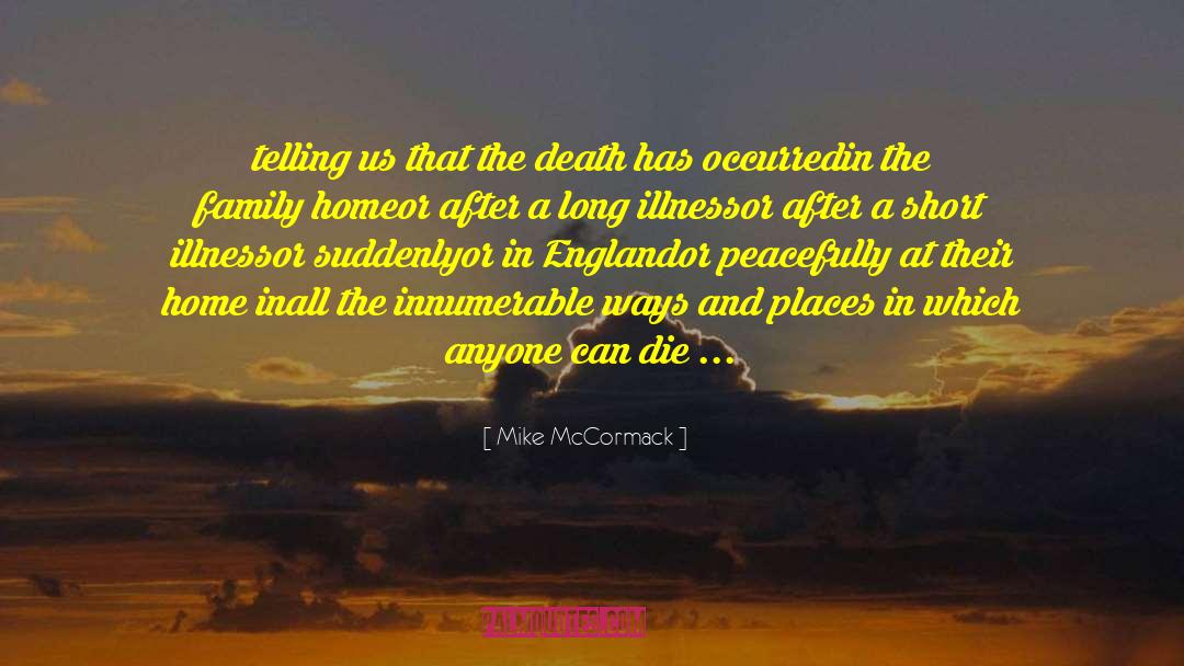 Mike McCormack Quotes: telling us that the death