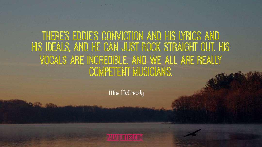 Mike McCready Quotes: There's Eddie's conviction and his