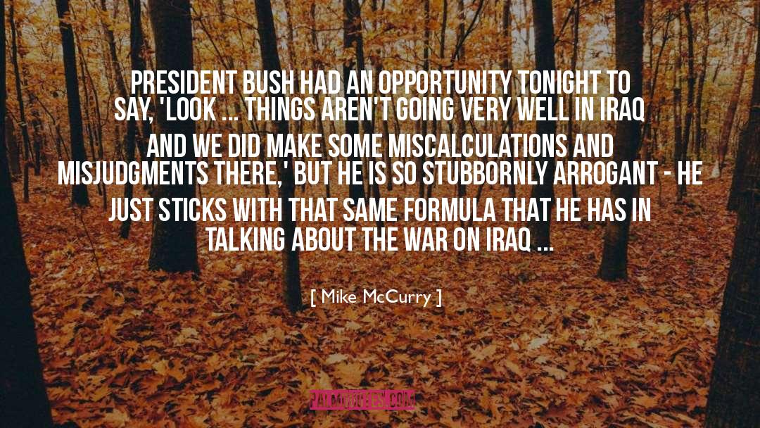 Mike McCurry Quotes: President Bush had an opportunity