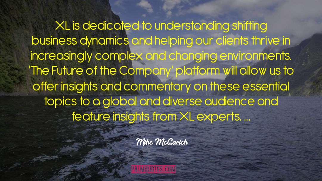 Mike McGavick Quotes: XL is dedicated to understanding