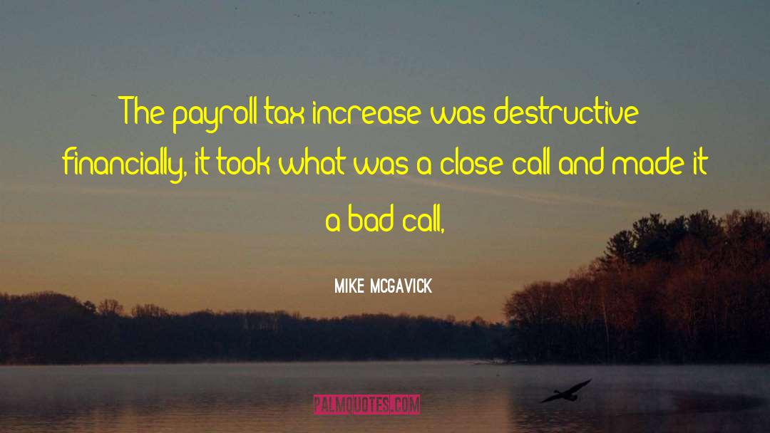 Mike McGavick Quotes: The payroll tax increase was