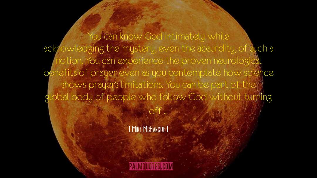Mike McHargue Quotes: You can know God intimately