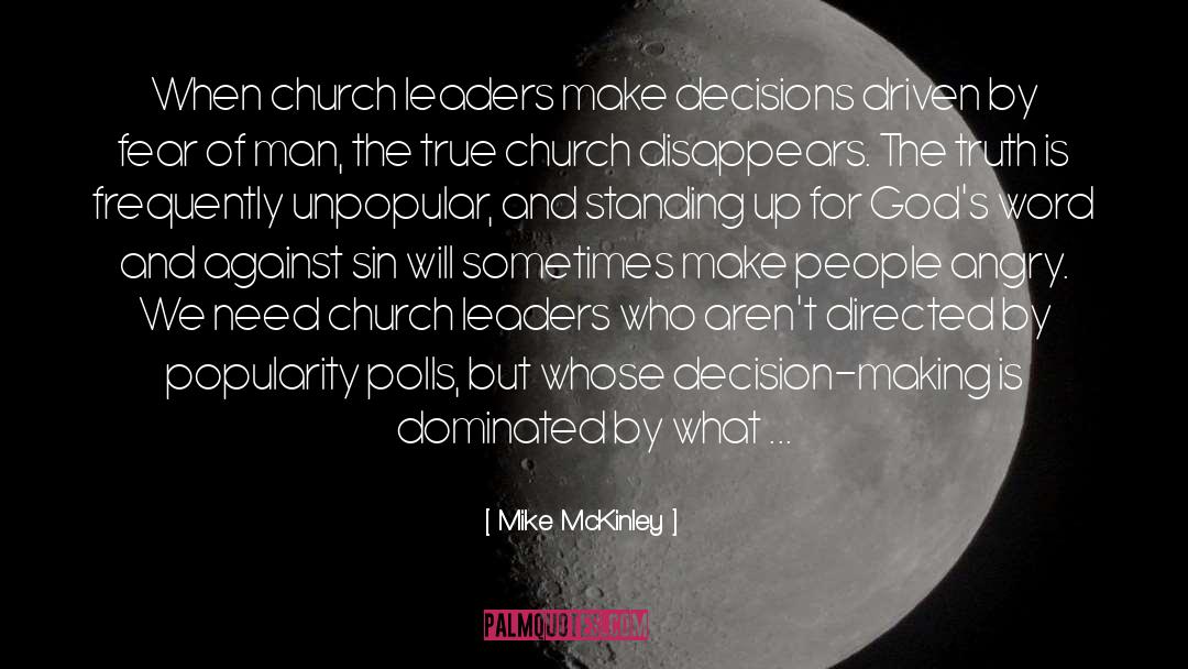 Mike McKinley Quotes: When church leaders make decisions