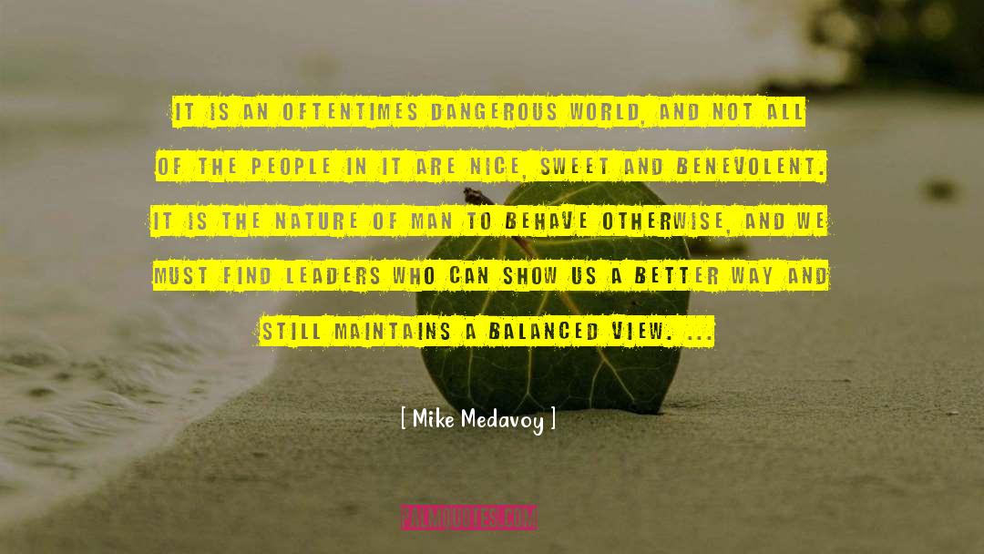 Mike Medavoy Quotes: It is an oftentimes dangerous