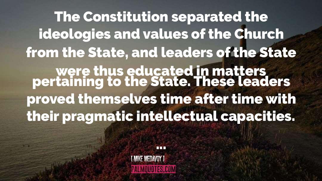 Mike Medavoy Quotes: The Constitution separated the ideologies