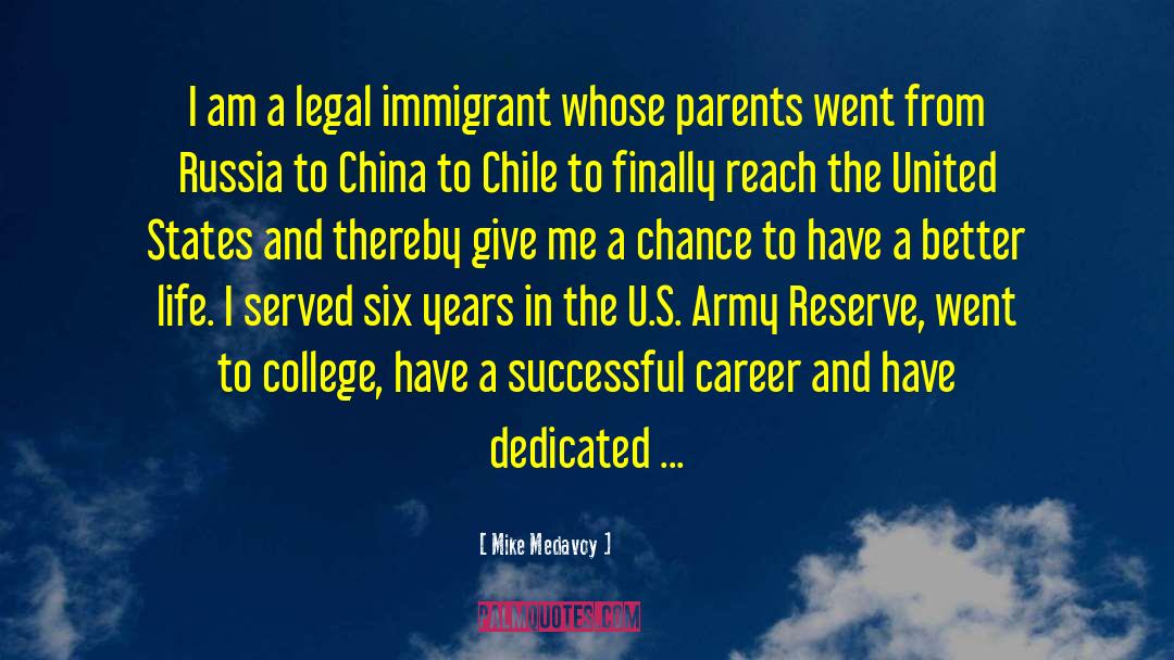 Mike Medavoy Quotes: I am a legal immigrant