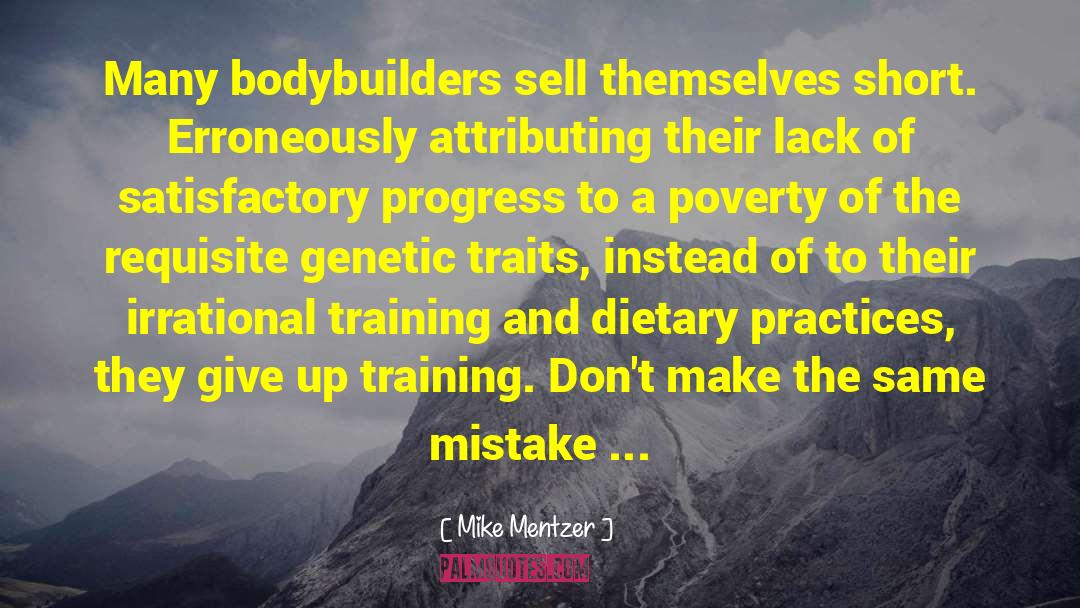 Mike Mentzer Quotes: Many bodybuilders sell themselves short.