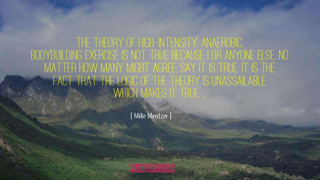 Mike Mentzer Quotes: The theory of high-intensity, anaerobic,