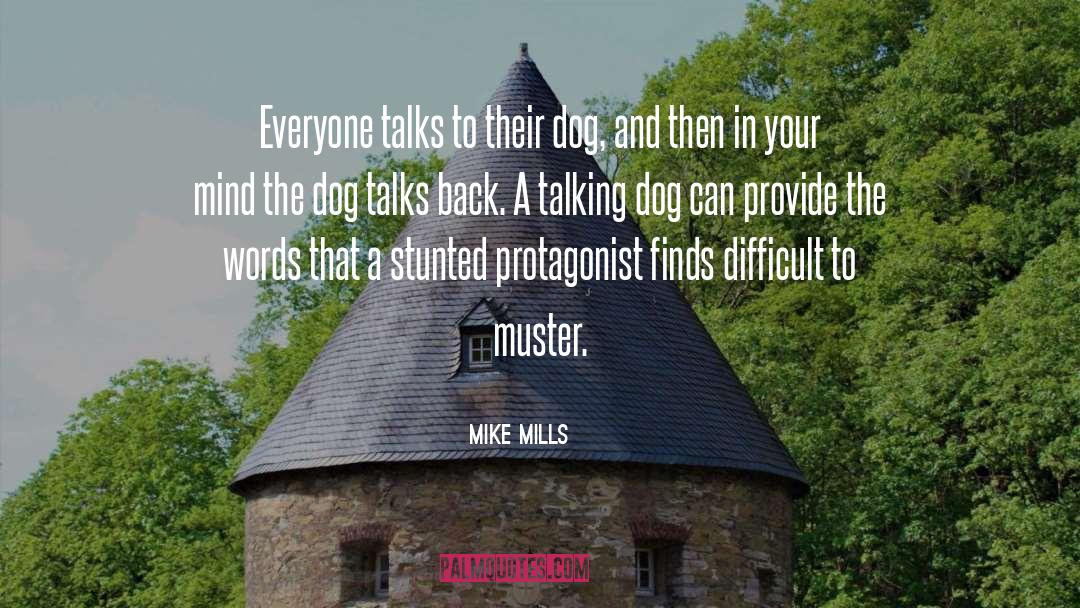 Mike Mills Quotes: Everyone talks to their dog,