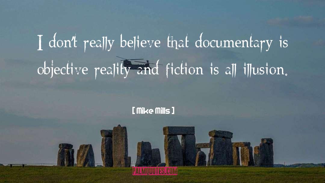 Mike Mills Quotes: I don't really believe that