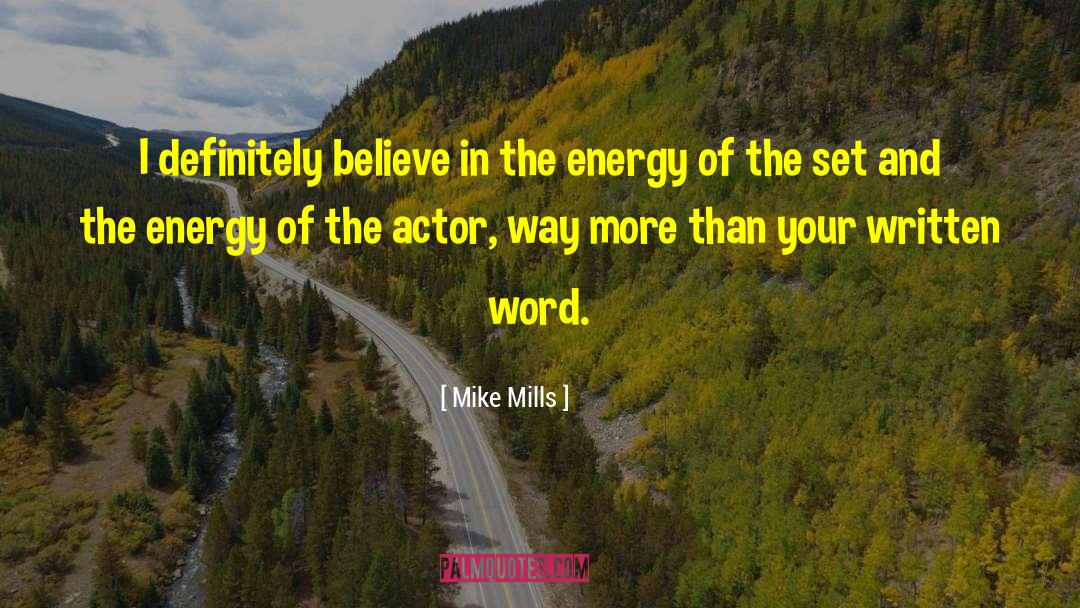 Mike Mills Quotes: I definitely believe in the