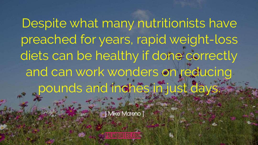 Mike Moreno Quotes: Despite what many nutritionists have