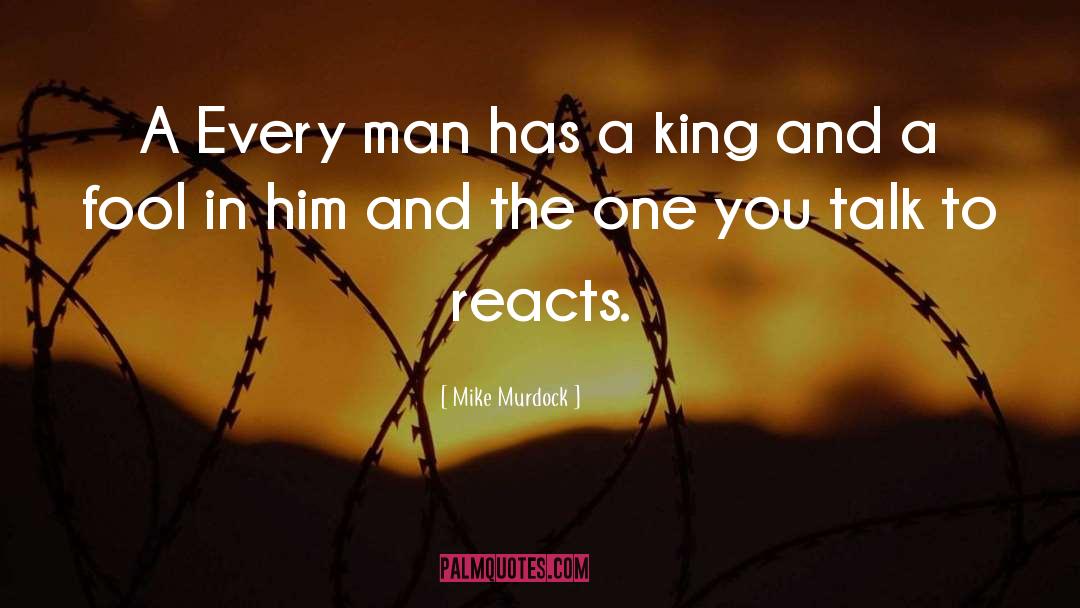 Mike Murdock Quotes: A Every man has a