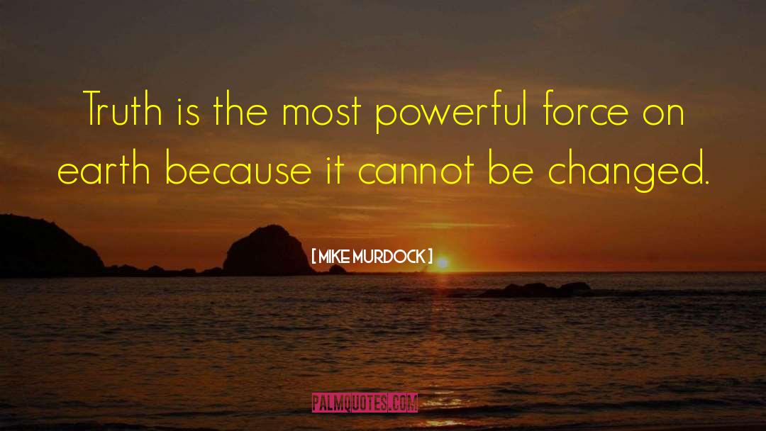 Mike Murdock Quotes: Truth is the most powerful