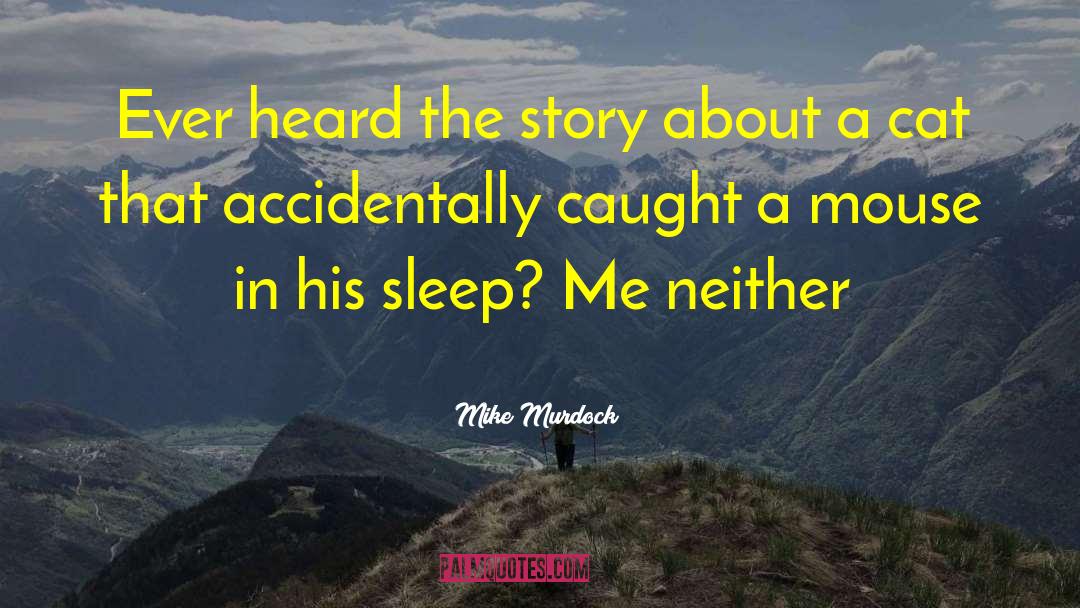 Mike Murdock Quotes: Ever heard the story about