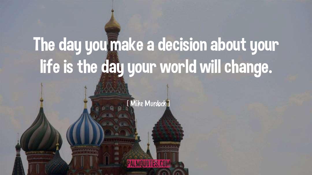Mike Murdock Quotes: The day you make a