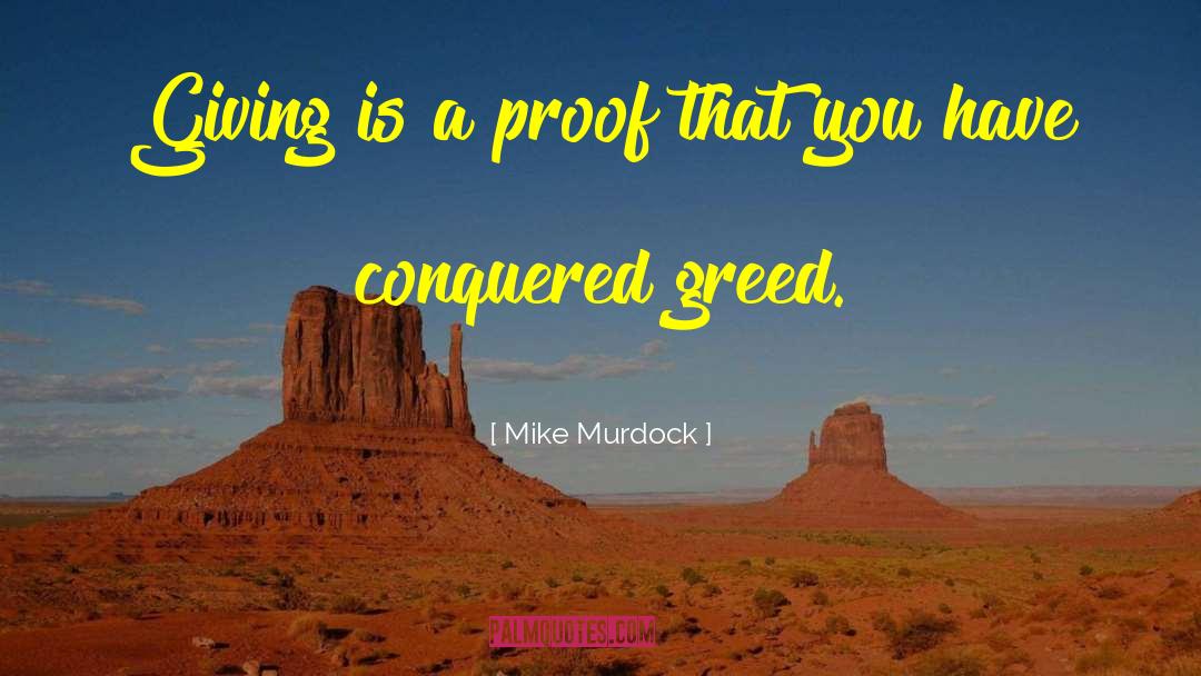 Mike Murdock Quotes: Giving is a proof that