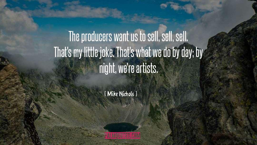 Mike Nichols Quotes: The producers want us to