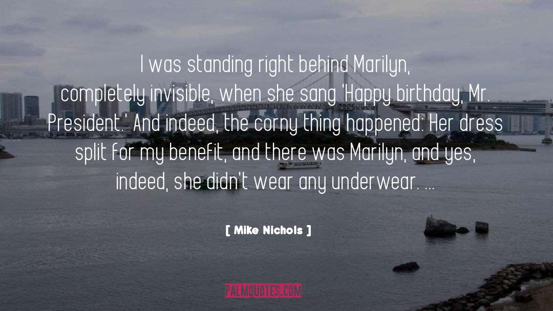 Mike Nichols Quotes: I was standing right behind