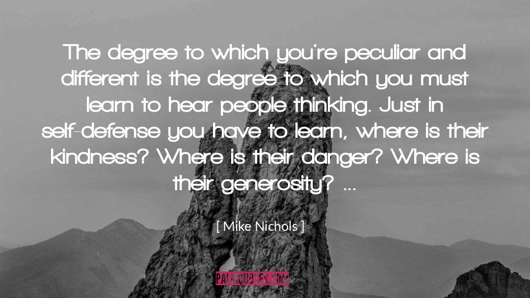 Mike Nichols Quotes: The degree to which you're
