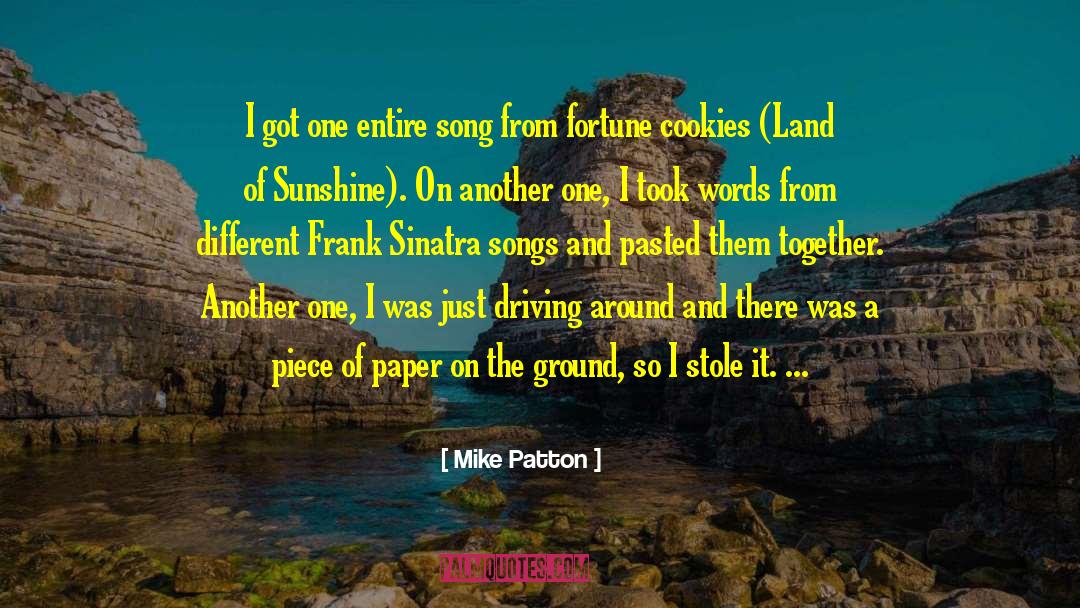 Mike Patton Quotes: I got one entire song