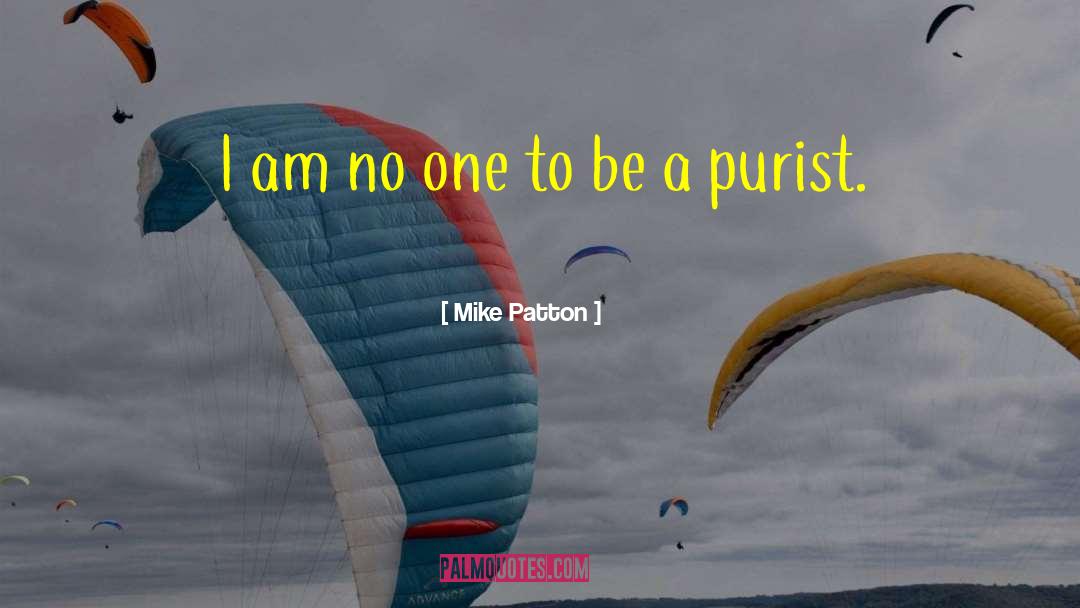 Mike Patton Quotes: I am no one to