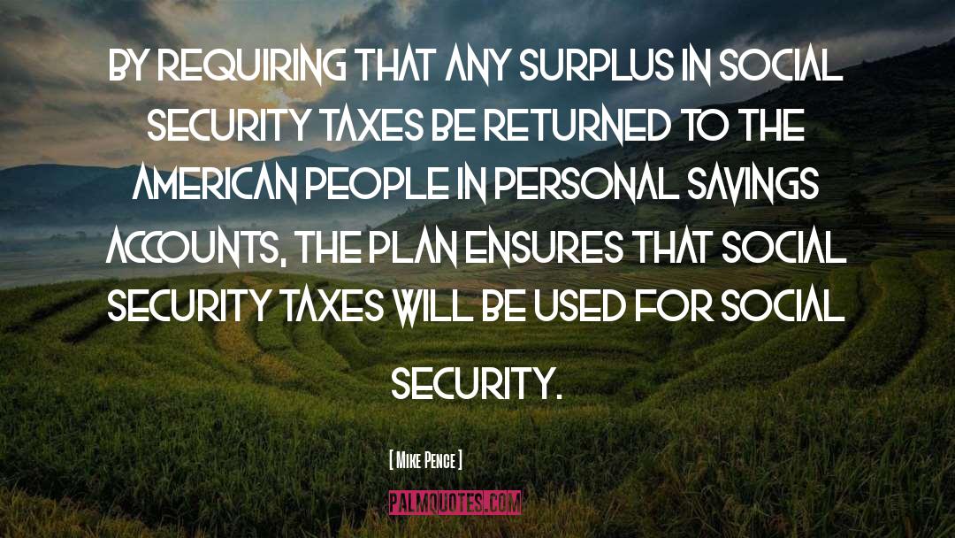 Mike Pence Quotes: By requiring that any surplus