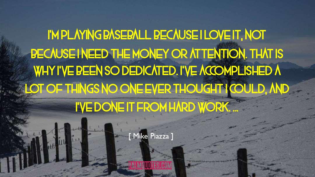 Mike Piazza Quotes: I'm playing baseball because I