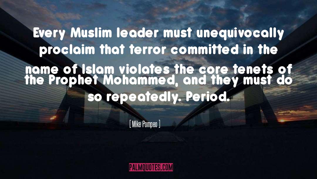 Mike Pompeo Quotes: Every Muslim leader must unequivocally