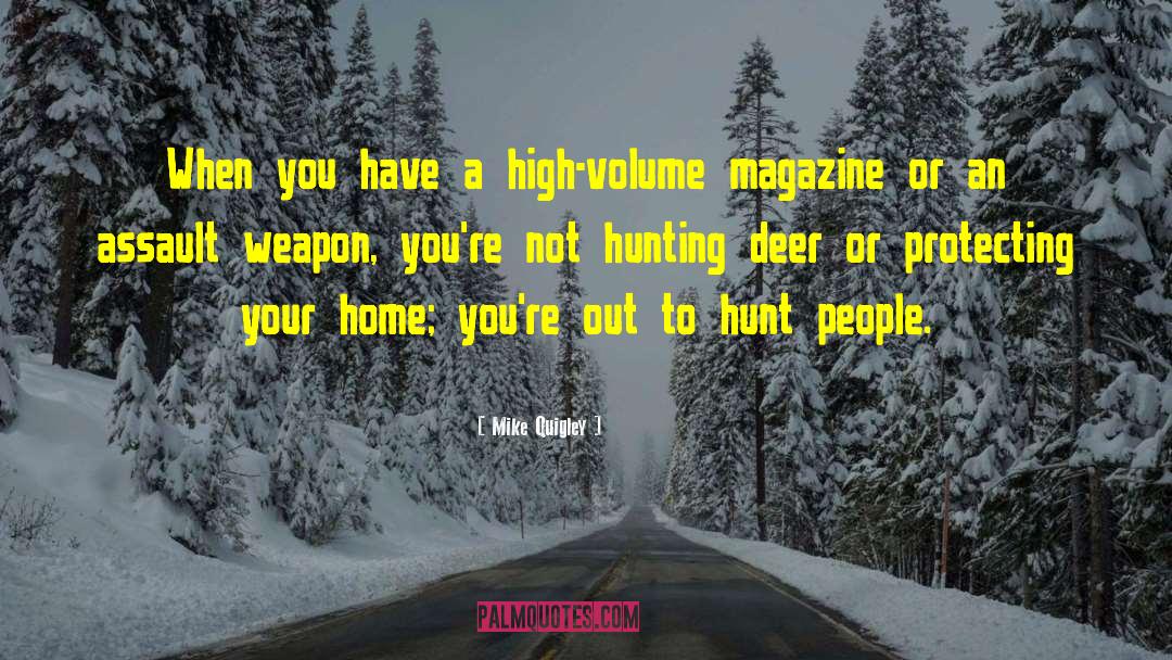 Mike Quigley Quotes: When you have a high-volume