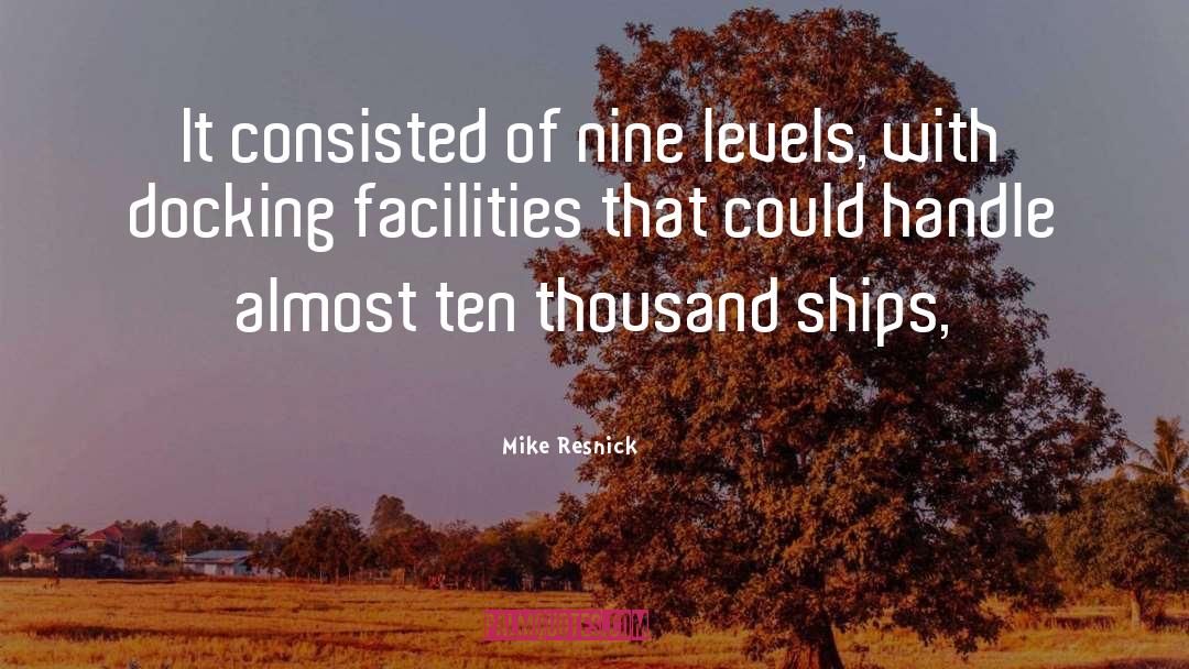 Mike Resnick Quotes: It consisted of nine levels,