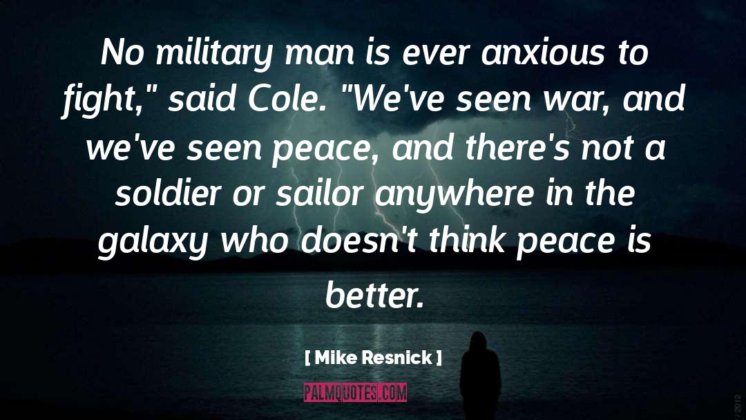 Mike Resnick Quotes: No military man is ever