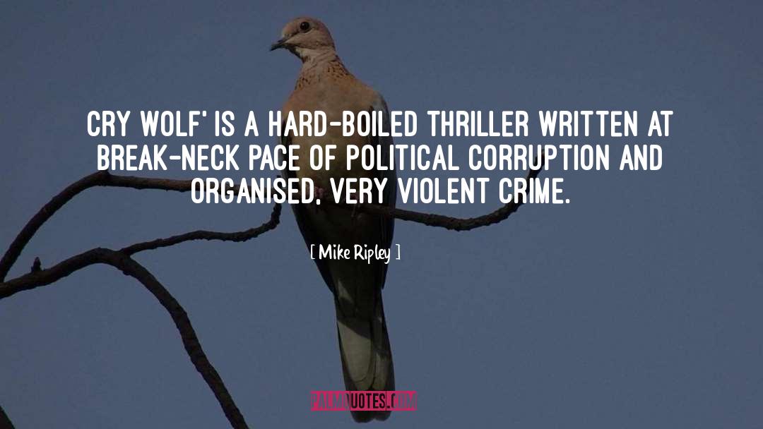 Mike Ripley Quotes: Cry Wolf' is a hard-boiled