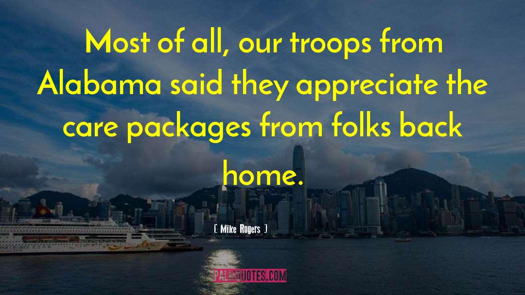 Mike Rogers Quotes: Most of all, our troops