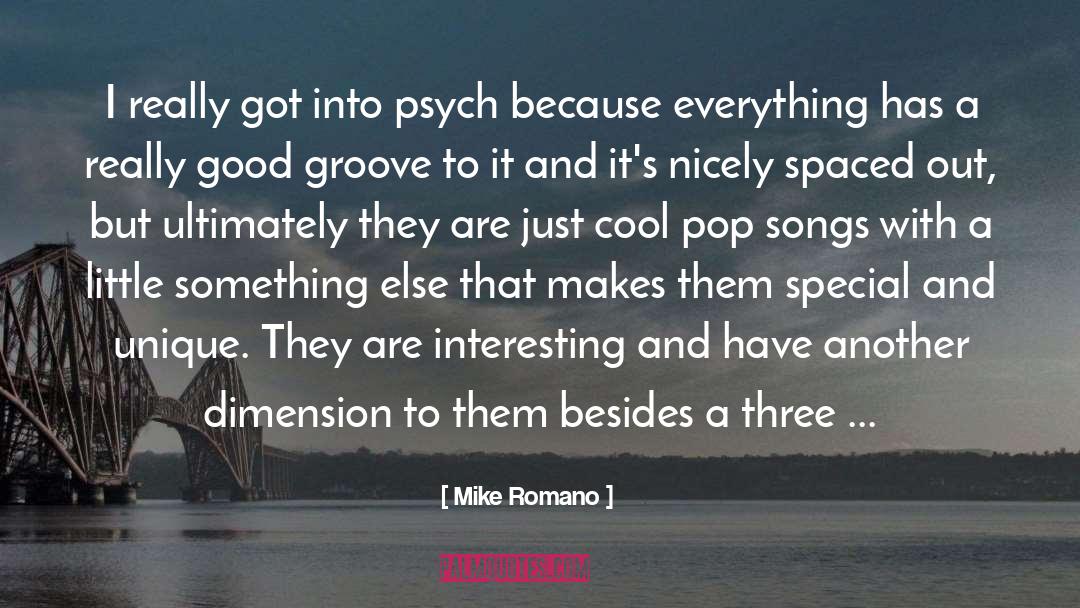 Mike Romano Quotes: I really got into psych