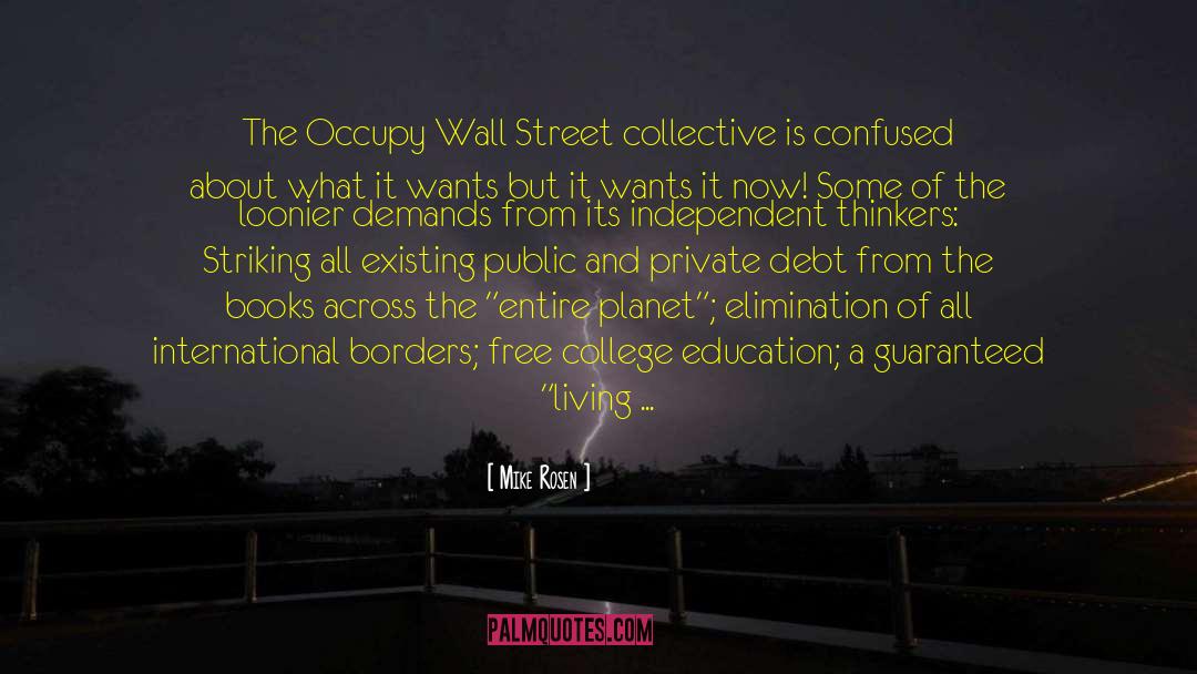 Mike Rosen Quotes: The Occupy Wall Street collective