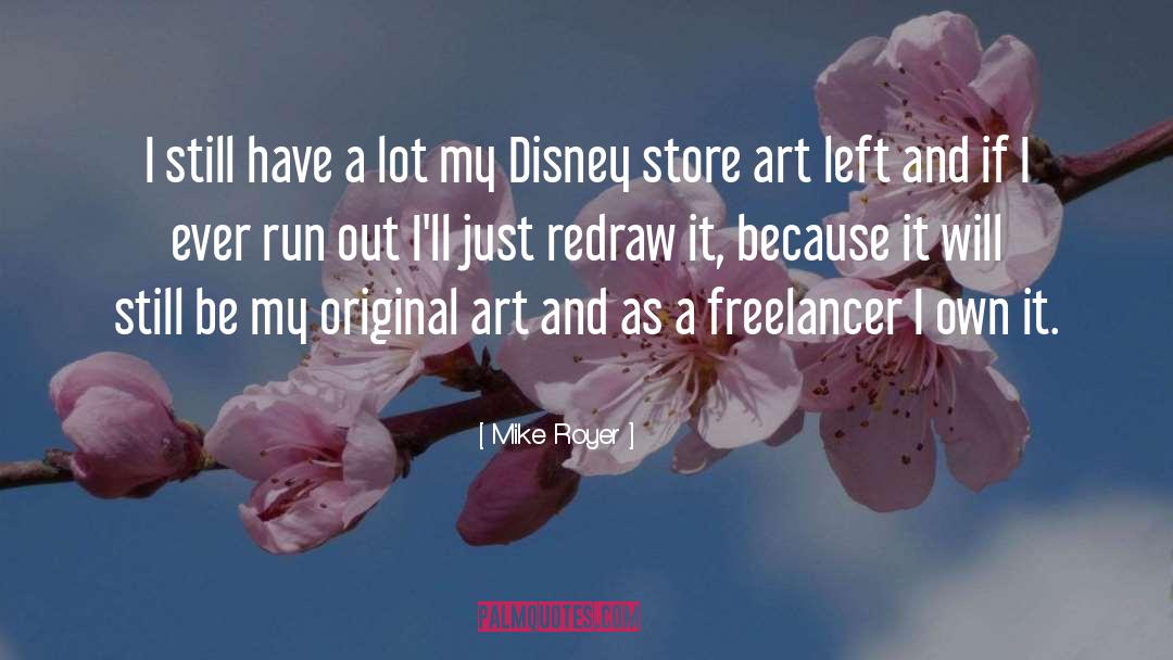 Mike Royer Quotes: I still have a lot