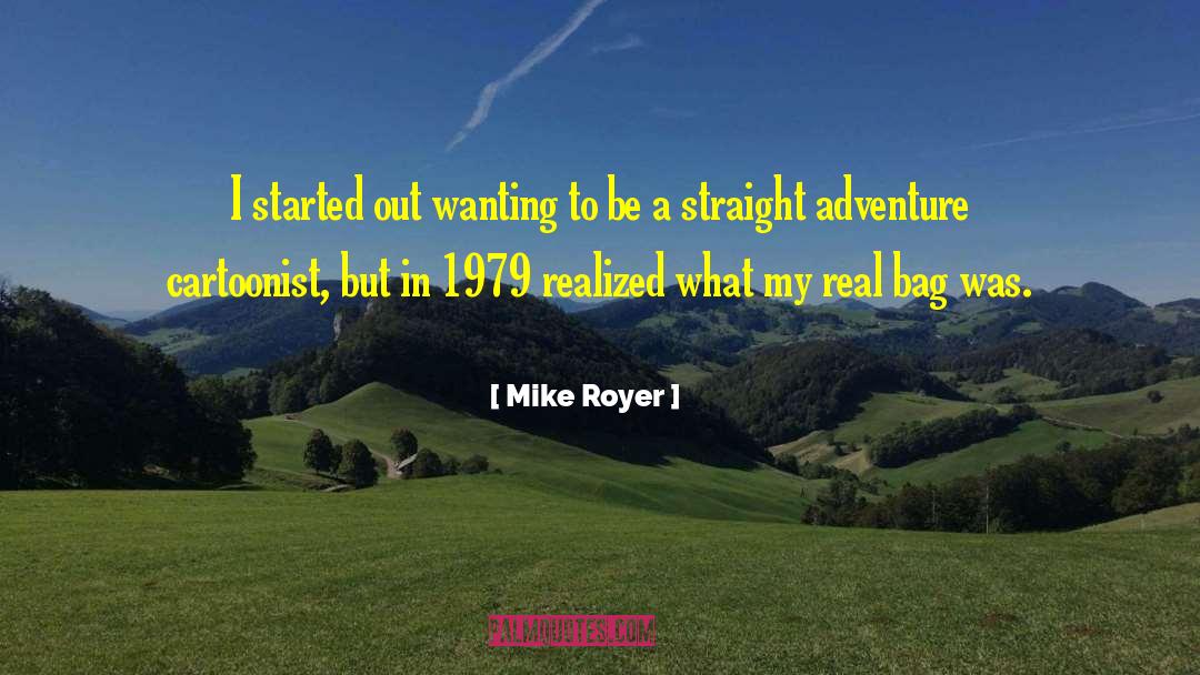 Mike Royer Quotes: I started out wanting to