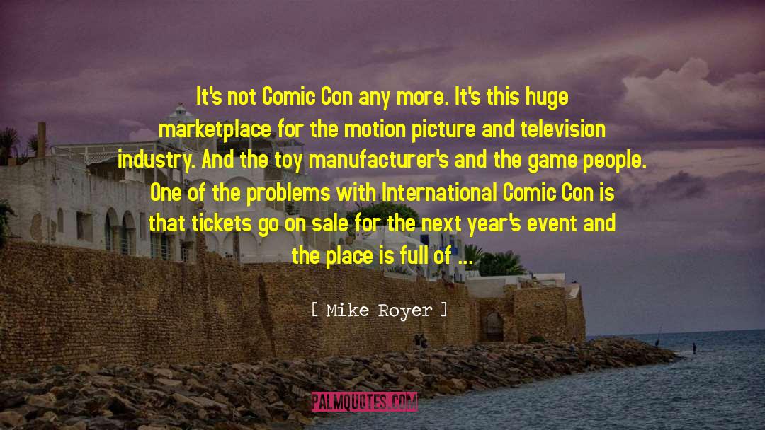 Mike Royer Quotes: It's not Comic Con any